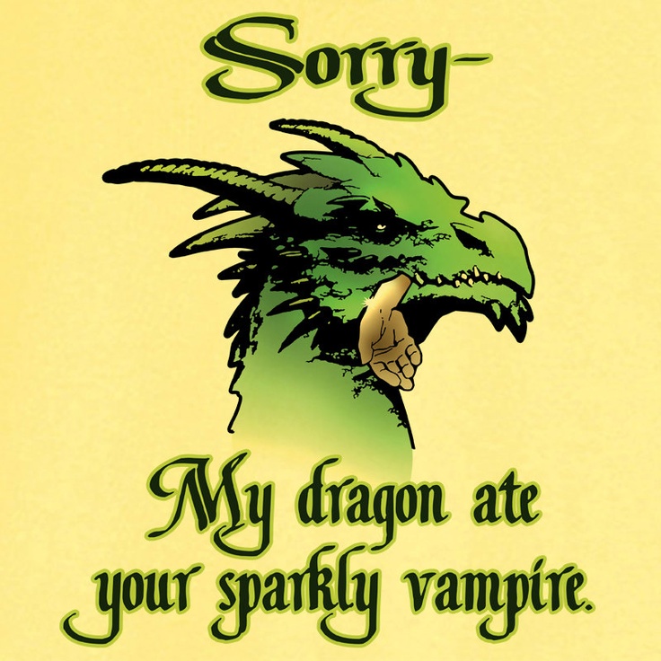 My Dragon Ate Your Sparkly Vampire Funny Novelty T Shirt Z11437. $18.99, via Etsy.